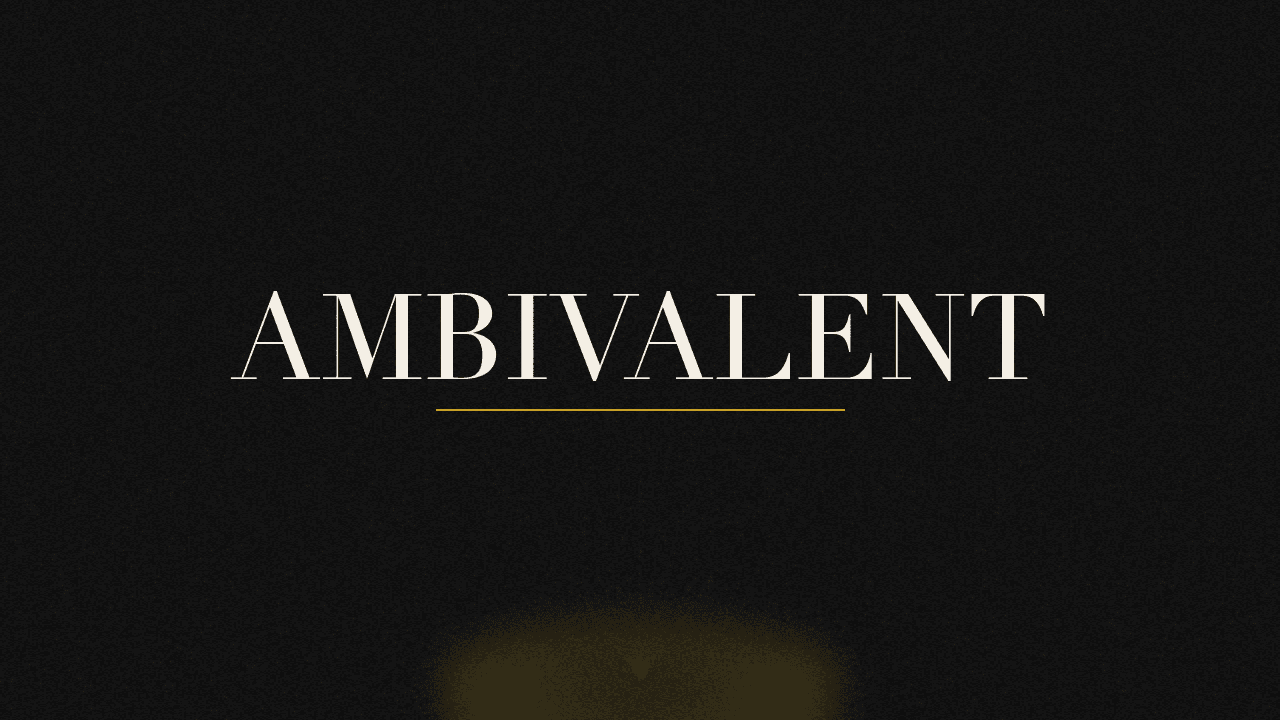 Editorial graphic of the word ambivalent