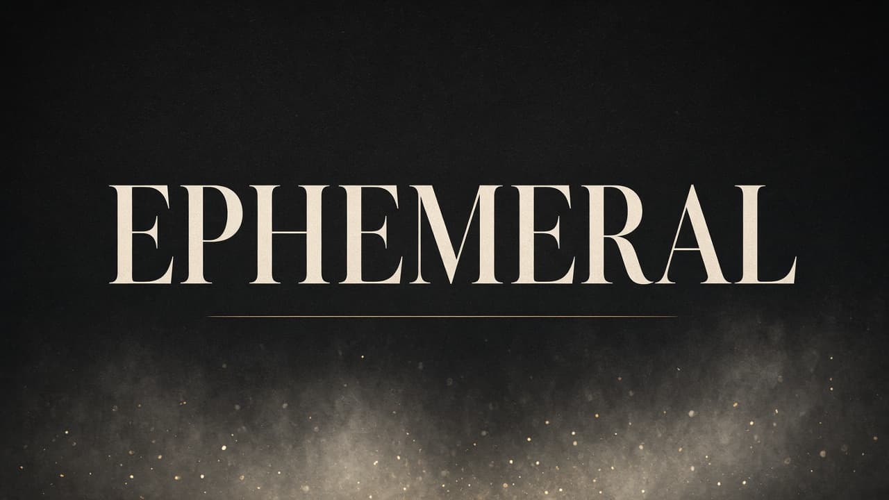 Editorial graphic of the word ephemeral