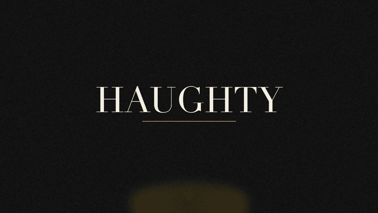 Editorial graphic of the word haughty
