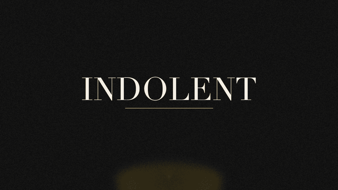 Editorial graphic of the word indolent