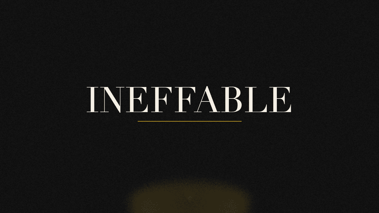 Editorial graphic of the word ineffable