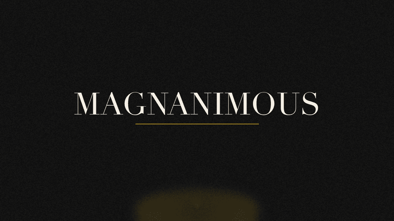 Editorial graphic of the word magnanimous