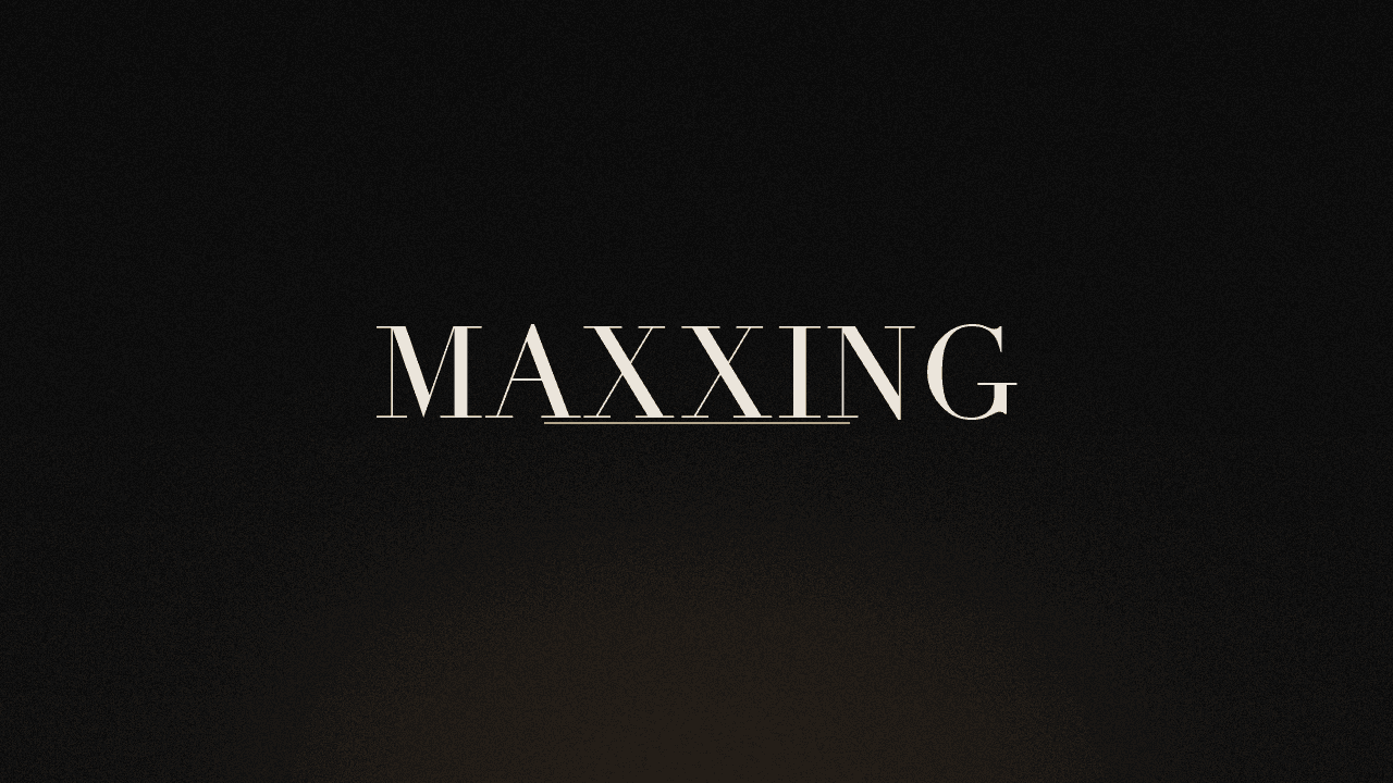 Editorial graphic of the word maxxing