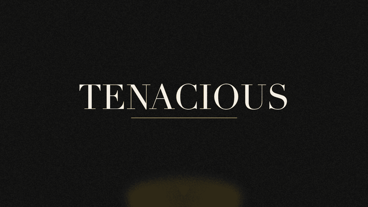 Editorial graphic of the word tenacious