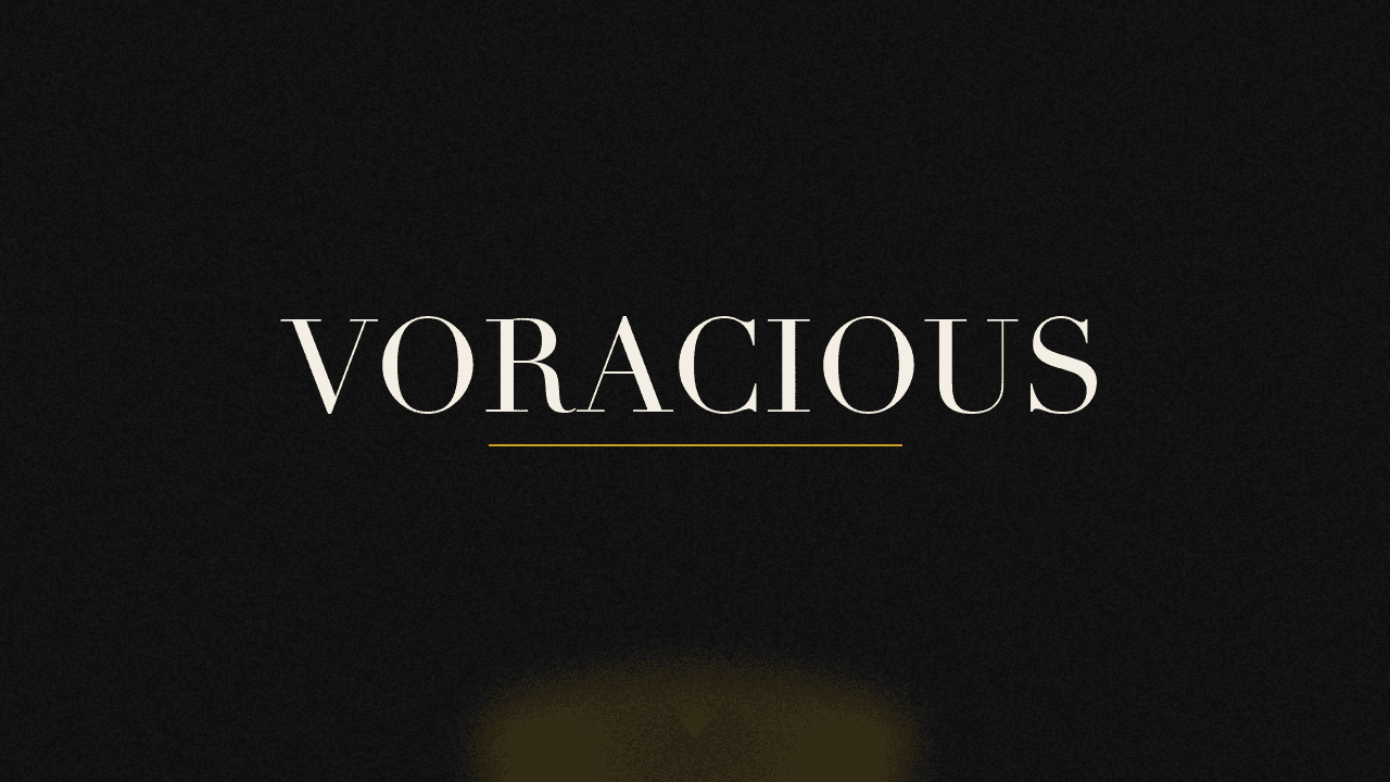 Editorial graphic of the word voracious